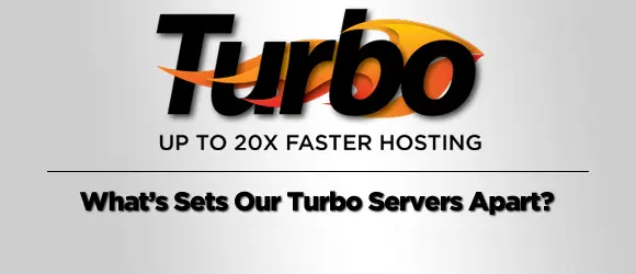 What Makes Our Turbo Hosting Special & What It Means For Your Site